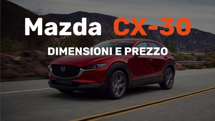 Mazda CX-30: la scheda tecnica e il prezzo